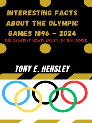 cover image of INTERESTING FACTS ABOUT THE OLYMPIC GAMES 1896--2024